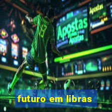 futuro em libras